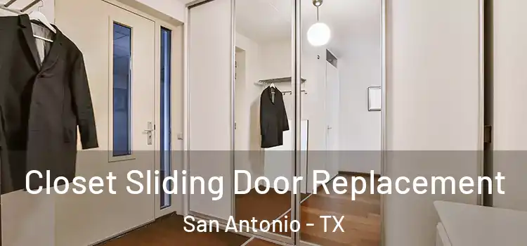  Closet Sliding Door Replacement San Antonio - TX