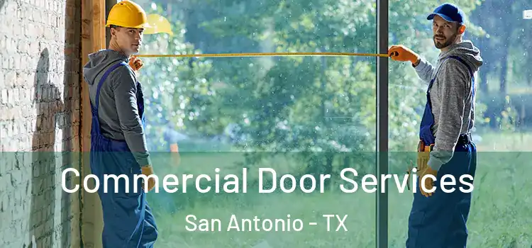 Commercial Door Services San Antonio - TX