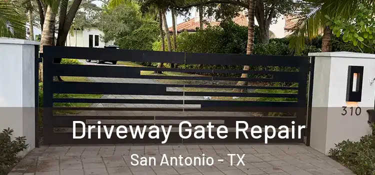 Driveway Gate Repair San Antonio - TX