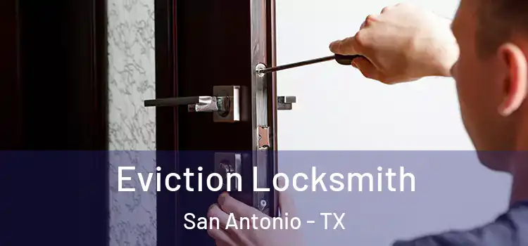 Eviction Locksmith San Antonio - TX
