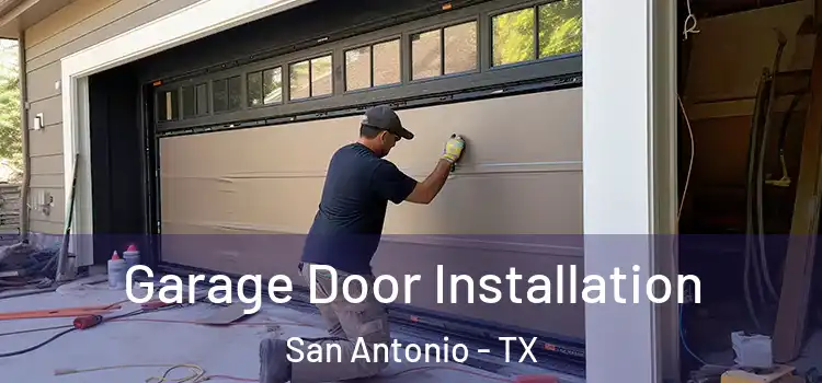  Garage Door Installation San Antonio - TX