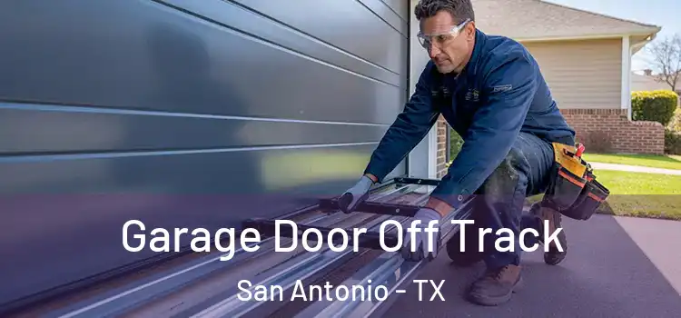  Garage Door Off Track San Antonio - TX