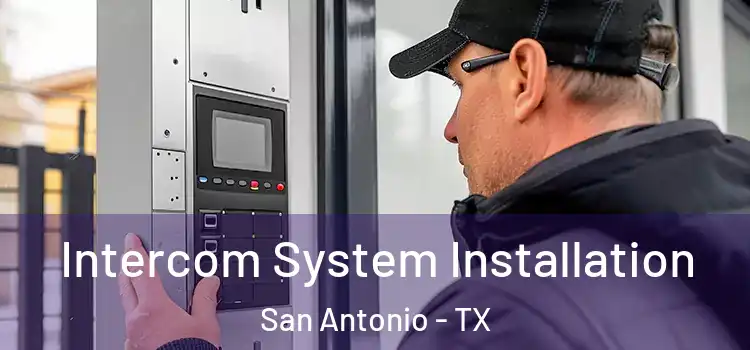 Intercom System Installation San Antonio - TX