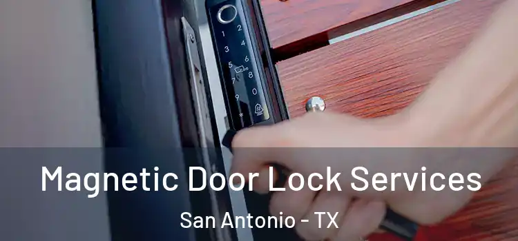  Magnetic Door Lock Services San Antonio - TX
