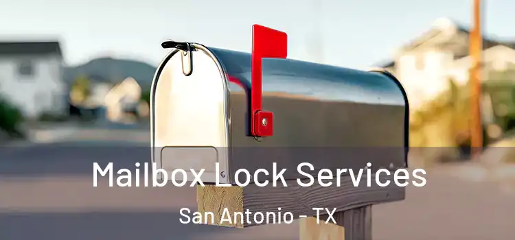 Mailbox Lock Services San Antonio - TX