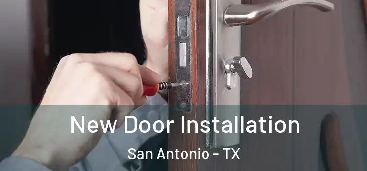  New Door Installation San Antonio - TX