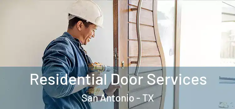 Residential Door Services San Antonio - TX