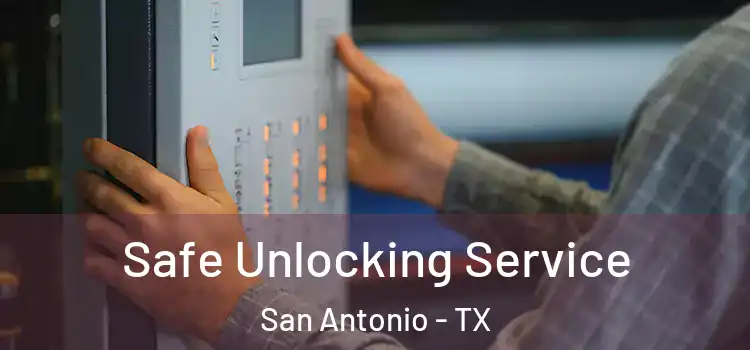 Safe Unlocking Service San Antonio - TX
