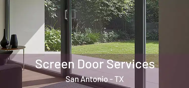 Screen Door Services San Antonio - TX