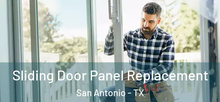  Sliding Door Panel Replacement San Antonio - TX