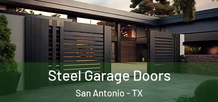 Steel Garage Doors San Antonio - TX